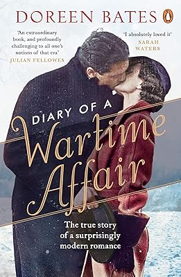 Diary of a Wartime Affair: The True Story of a Surprisingly Modern Romance