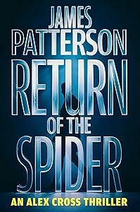 Return of the Spider: An Alex Cross Thriller by James Patterson