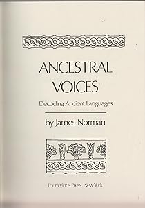 Ancestral Voices: Decoding Ancient Languages by James Norman