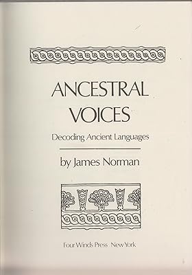 Ancestral Voices: Decoding Ancient Languages