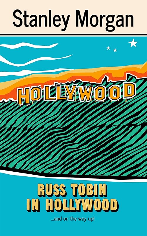 Russ Tobin In Hollywood (The Russ Tobin Books Book 16) by Stanley Morgan