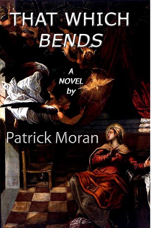 That Which Bends by Patrick Moran