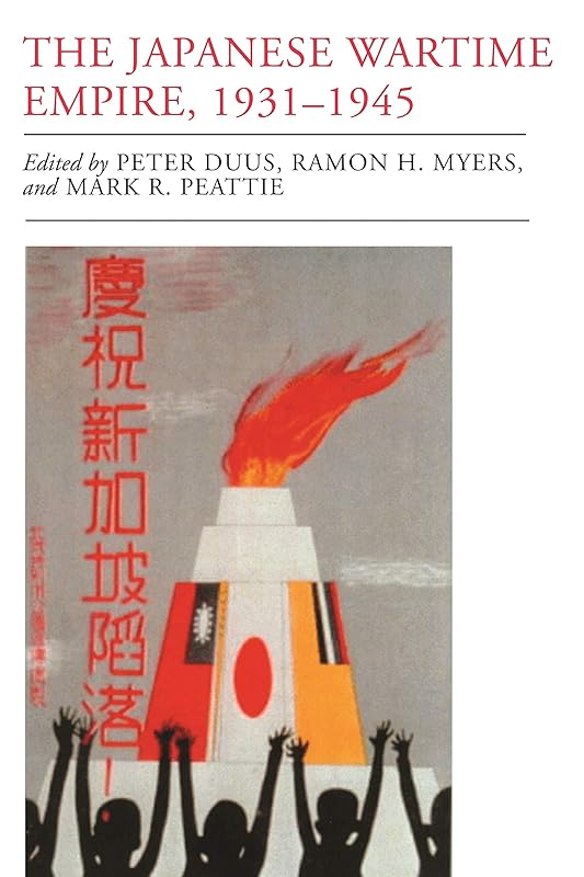 The Japanese Wartime Empire, 1931-1945 by Peter Duus
