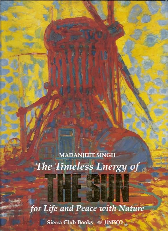The Timeless Energy of the Sun: For Life and Peace With Nature by Madanjeet Singh