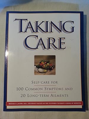 Taking Care: Self-Care for 100 Common Symptoms and 20 Long-term Ailments