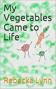 My Vegetables Came to Life