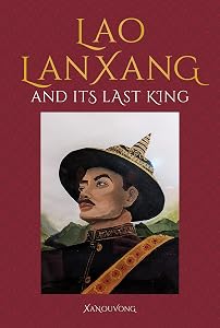 LanXang and its Last Lao King by Xanouvong