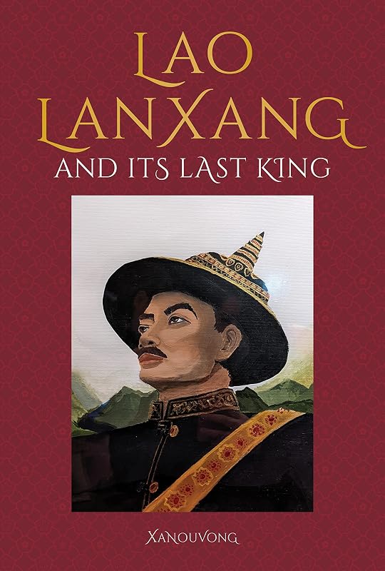 LanXang and its Last Lao King by Xanouvong