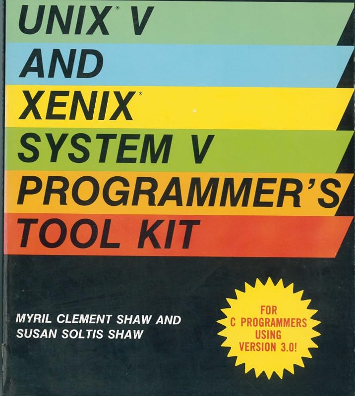 Unix V and Xenix System V Programmer's Tool Kit by Myril Clement Shaw