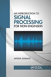 An Introduction to Signal Processing for Non-Engineers by Afshin Samani