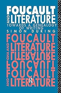 Foucault and Literature: Towards a Geneaology of Writing (New Accents Series)