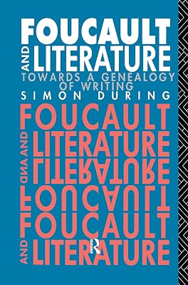 Foucault and Literature: Towards a Geneaology of Writing (New Accents Series)