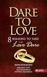 Dare to Love Booklet: 8 Reasons to Take the Love Dare by Michael Catt