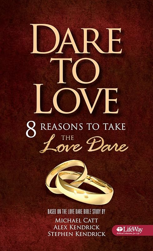 Dare to Love Booklet: 8 Reasons to Take the Love Dare by Michael Catt