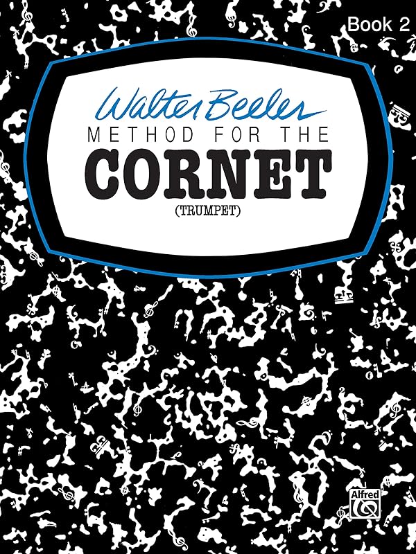 Walter Beeler Method for the Cornet (Trumpet): Book 2 (Walter Beeler Series for Brass Instruments) by Walter Beeler