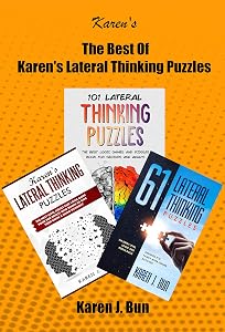 The Best Of Karen's Lateral Thinking Puzzles: 3 Manuscripts In A Book With Logic Games And Riddles For Adults by Karen J. Bun