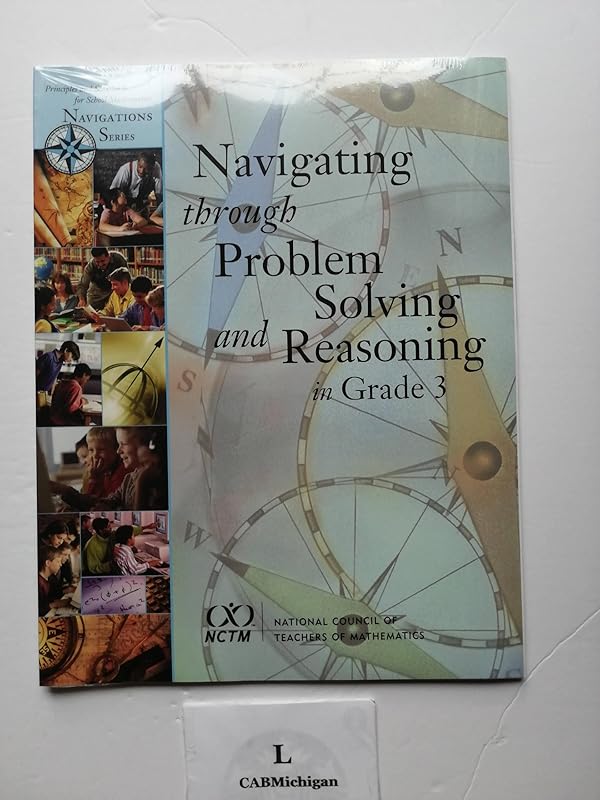 Navigating Through Problem Solving and Reasoning in Grade 3 (Principles and Standards for School Mathematics Navigations) by National Council of Teachers of Mathematics