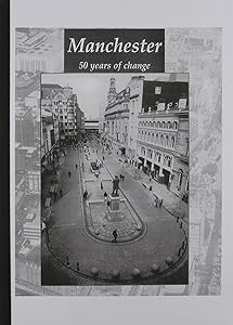 Manchester: 50 Years of Change