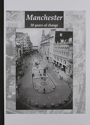 Manchester: 50 Years of Change