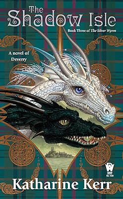 The Shadow Isle: Book Three of the Silver Wyrm (Deverry: Silver Wyrm 3)