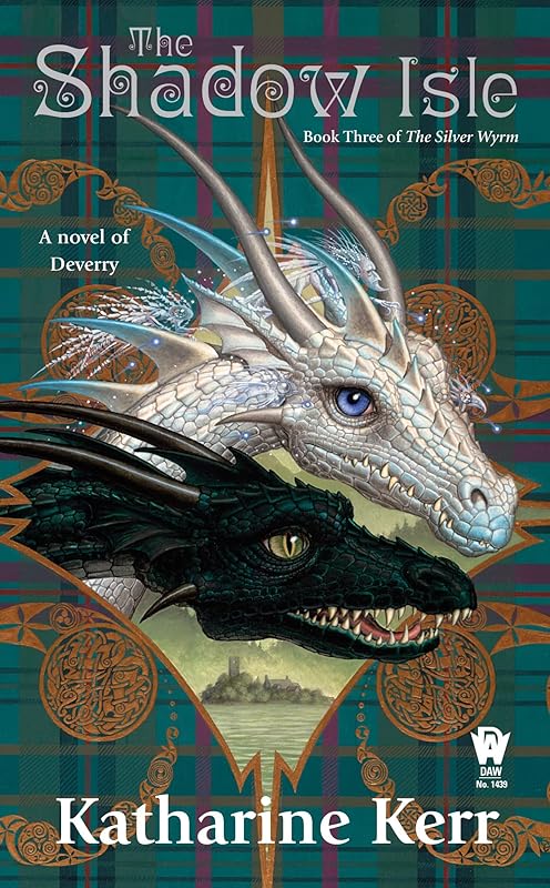 The Shadow Isle: Book Three of the Silver Wyrm (Deverry: Silver Wyrm 3) by Katharine Kerr