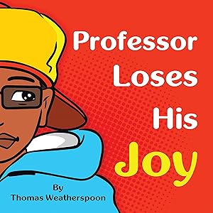 Professor Loses His Joy by Thomas Weatherspoon