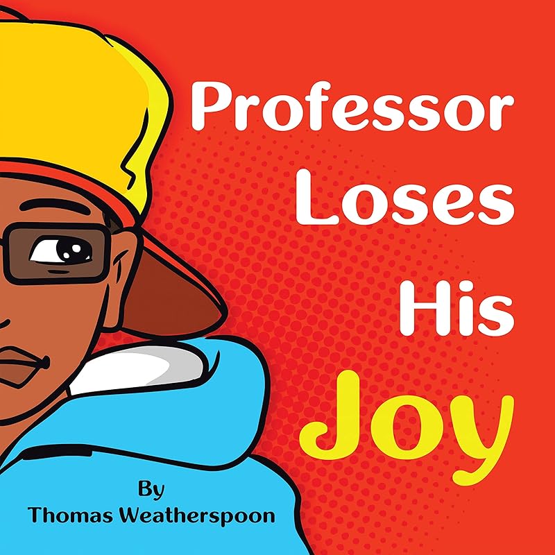 Professor Loses His Joy by Thomas Weatherspoon
