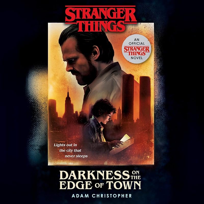Stranger Things: Darkness on the Edge of Town: An Official Stranger Things Novel by Adam Christopher