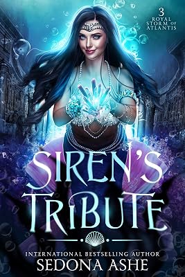 Siren's Tribute (Royal Storm of Atlantis Book 3)