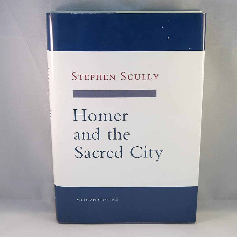 Homer and the Sacred City by Stephen Scully