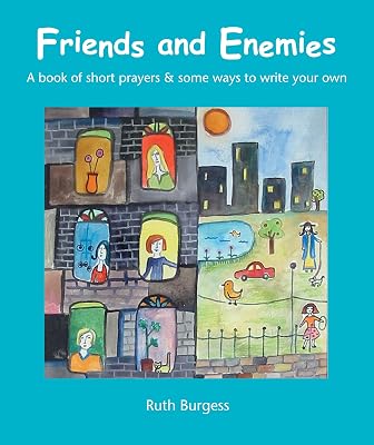 Friends and Enemies: A book of short prayers & some ways to write your own
