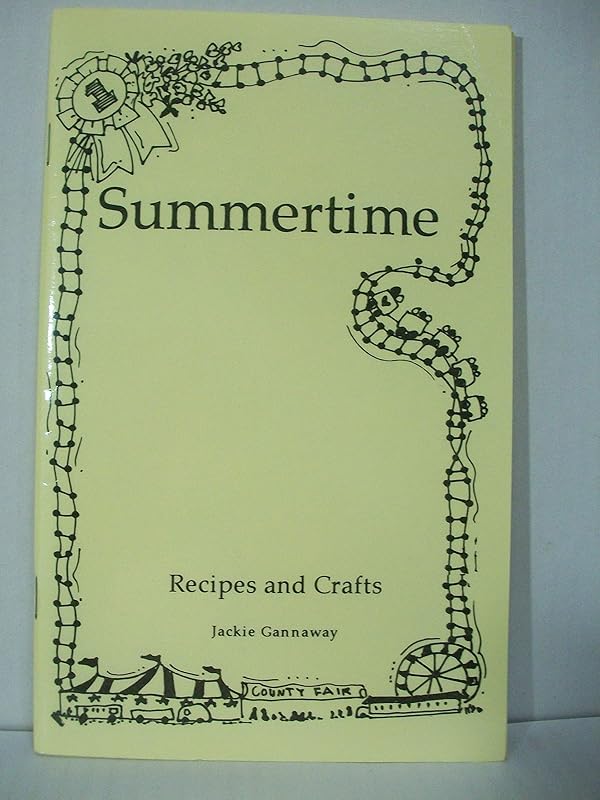 Summertime: Recipes and crafts (Kitchen crafts collection) by Jackie Gannaway