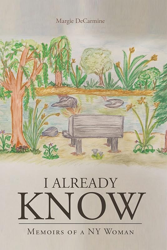 I Already Know: Memoirs of a NY Woman by Margie Decarmine