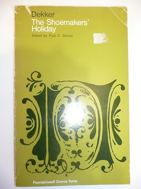 The shoemakers' holiday; (The Fountainwell drama texts) by Thomas Dekker