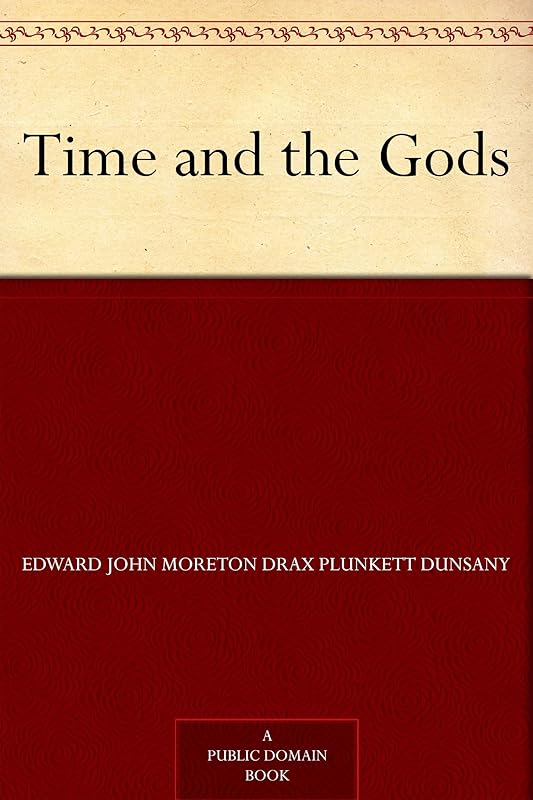 Time and the Gods by Lord Dunsany
