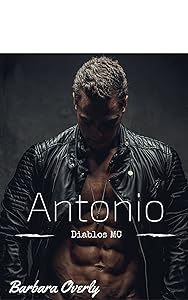ANTONIO: Diablos MC by Barbara Overly