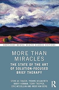 More Than Miracles (Routledge Mental Health Classic Editions) by Steve de Shazer