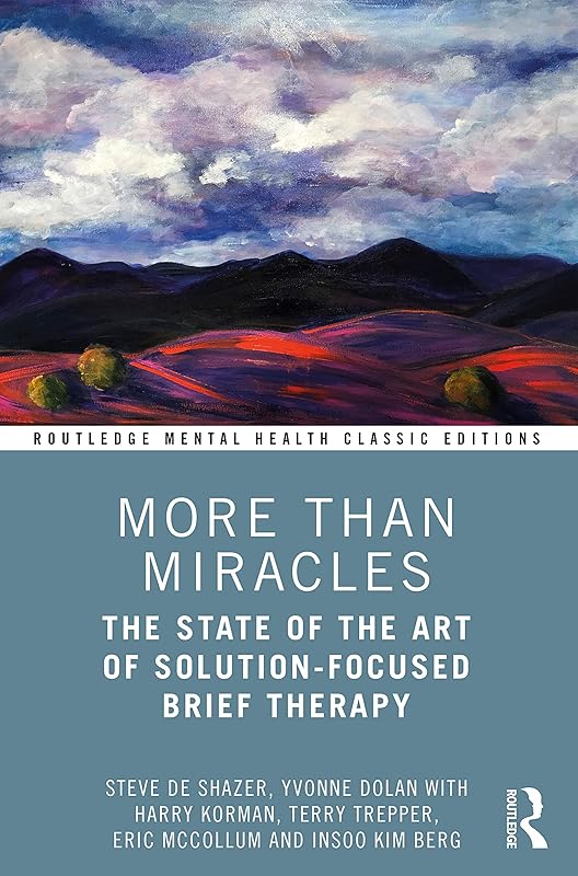 More Than Miracles (Routledge Mental Health Classic Editions) by Steve de Shazer
