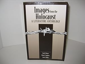 Images from the Holocaust: A Literature Anthology by Jean E. Brown