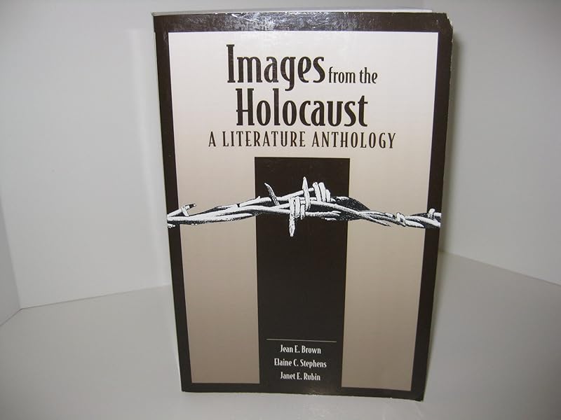 Images from the Holocaust: A Literature Anthology by Jean E. Brown