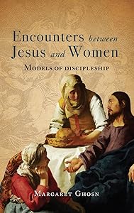 Encounters between Jesus and Women by Margaret Ghosn