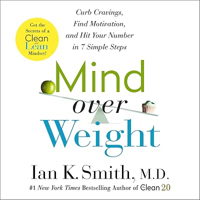 Mind Over Weight: Curb Cravings, Find Motivation, and Hit Your Number in 7 Simple Steps
