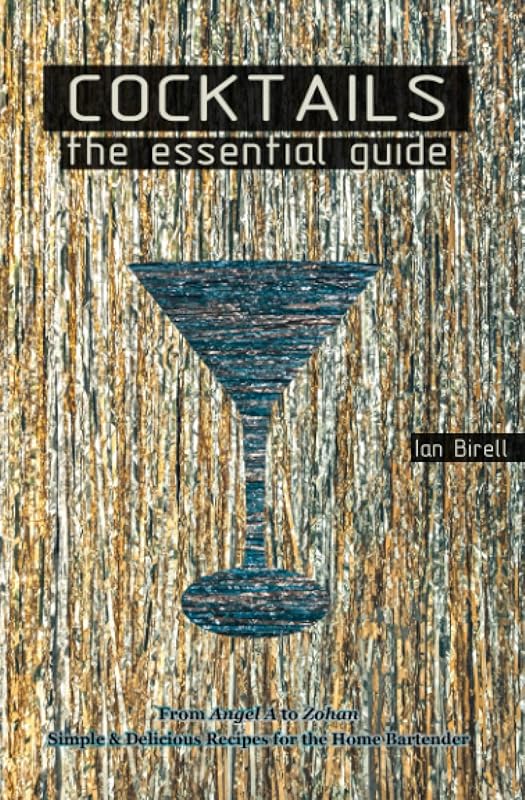 Cocktails The Essential Guide: Holiday Edition by Ian Birell