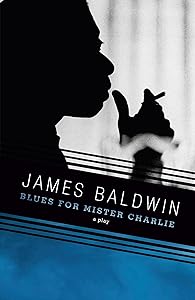 Blues for Mister Charlie: A Play