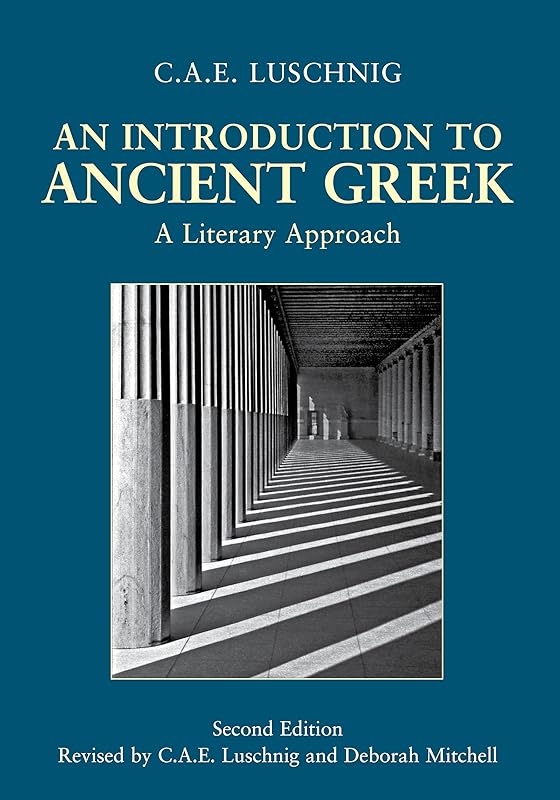 An Introduction to Ancient Greek: A Literary Approach by Cecelia Eaton Luschnig