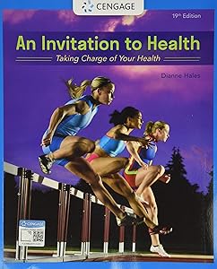 An Invitation to Health: Taking Charge of Your Health (MindTap Course List) by Dianne Hales