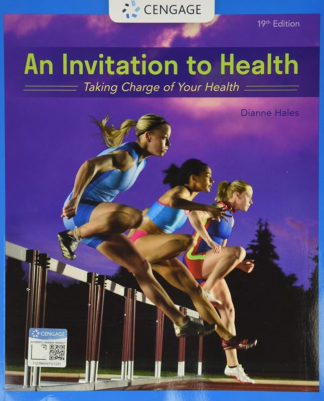 An Invitation to Health: Taking Charge of Your Health (MindTap Course List) by Dianne Hales