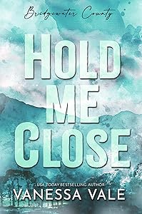 Hold Me Close (Bridgewater County Book 4)