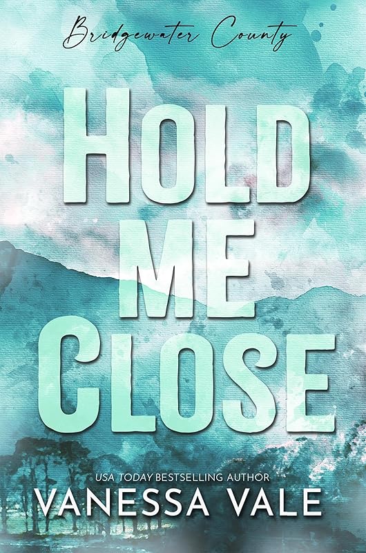 Hold Me Close (Bridgewater County Book 4) by Vanessa Vale