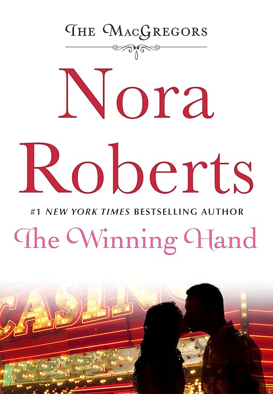 The Winning Hand: The MacGregors by Nora Roberts